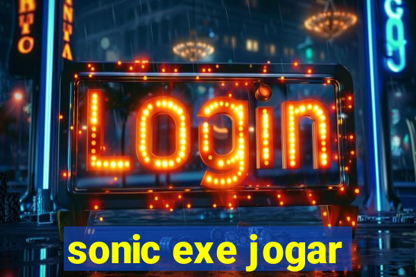 sonic exe jogar